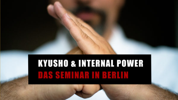 Kyusho-Jitsu Internal Power Seminar Berlin 2019
